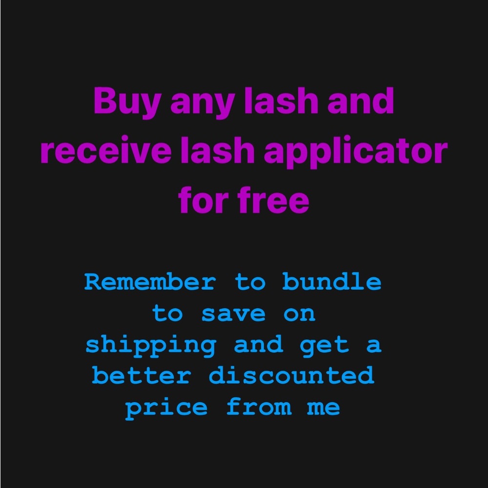 Buy any lash and receive any lash applicator for free !!